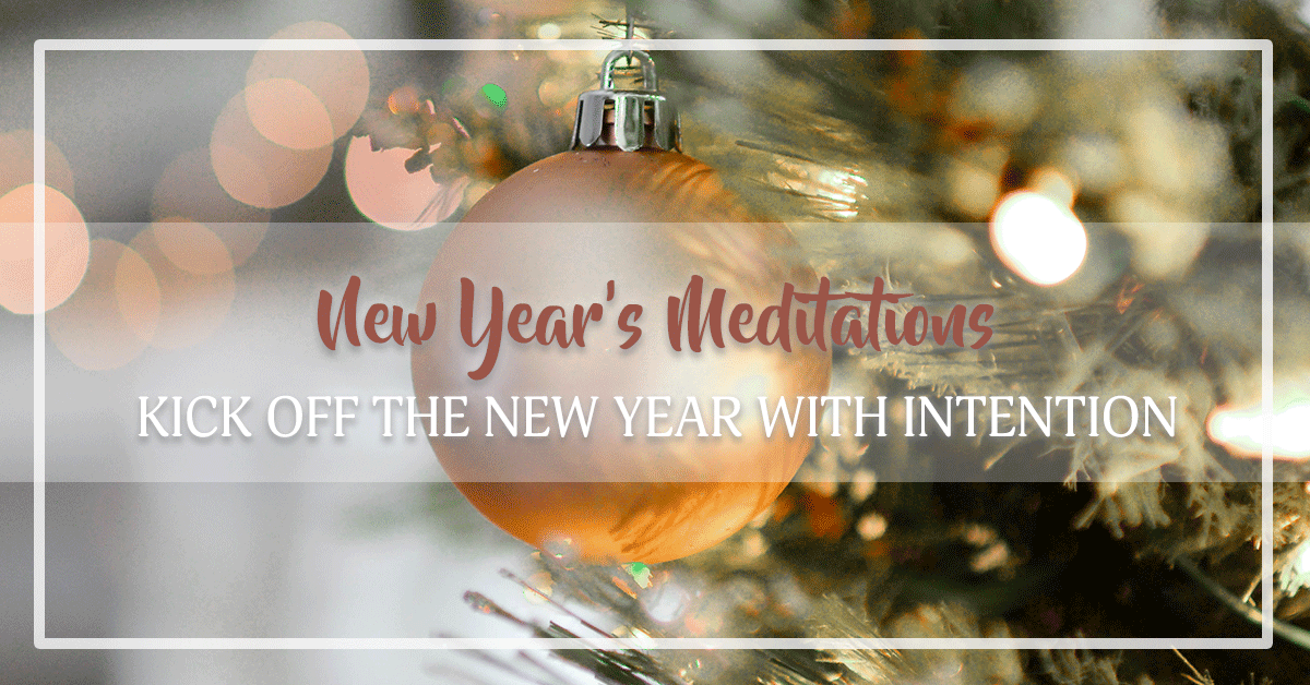 Start off 2018 with a New Year’s Meditation